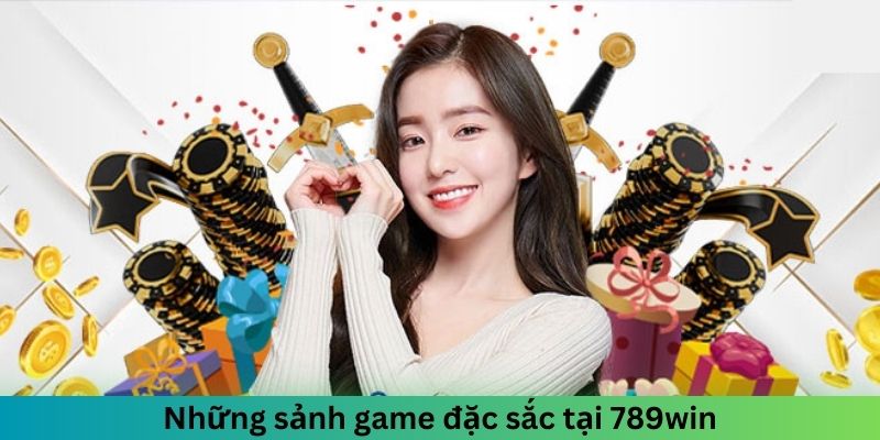 Những sảnh game đặc sắc tại 789win