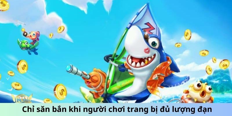 Chỉ săn bắn tại 789win khi người chơi trang bị đủ lượng đạn